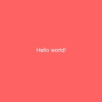Hello world!